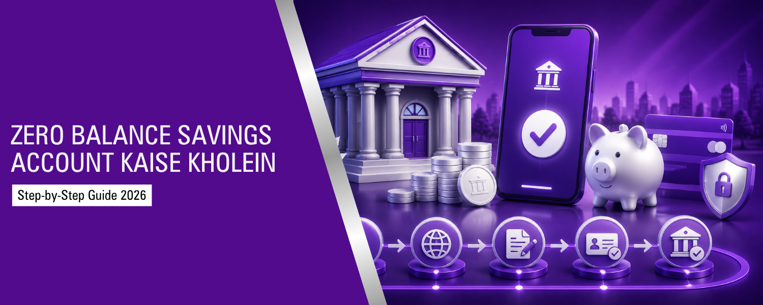 Zero Balance Savings Account Kaise Kholein: Step-by-Step Guide
